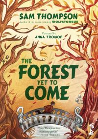 Book Cover for The Forest Yet to Come by Sam Thompson