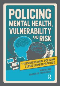 Book Cover for Policing Mental Health, Vulnerability and Risk by Brian Williams