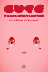 Book Cover for Cute Accelerationism by Amy Ireland, Maya B Kronic