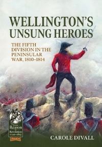 Book Cover for Wellington's Unsung Heroes by Carole Divall