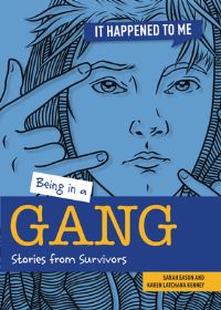 Book Cover for Being in a Gang by Sarah Eason, Karen Latchana Kenney