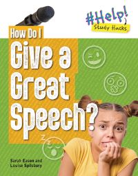 Book Cover for How Do I Give a Great Speech? by Louise A Spilsbury, Sarah Eason