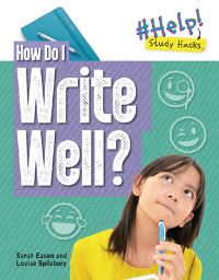 Book Cover for How Do I Write Well? by Louise A Spilsbury, Sarah Eason