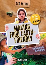 Book Cover for Making Food Earth-Friendly by Sarah Eason