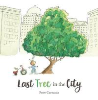 Book Cover for Last Tree in the City by Peter Carnavas