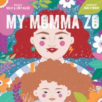 Book Cover for My Momma Zo by Kelly Allen, Zoey Allen