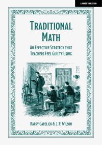 Book Cover for Traditional Math by Barry Garelick, J R Wilson