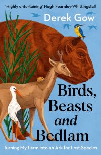 Book Cover for Birds, Beasts and Bedlam by Derek Gow