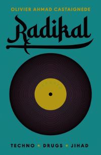 Book Cover for Radikal by Olivier Ahmad Castaignede