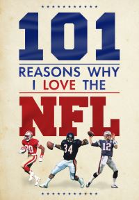 Book Cover for 101 Reasons Why I Love the NFL by Scott Reeves