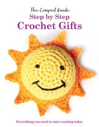 Book Cover for Step by Step Crochet Gifts by Katharine Marsh