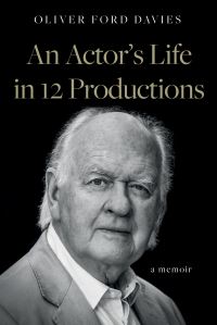 Book Cover for An Actor's Life in 12 Productions by Oliver Ford Davies
