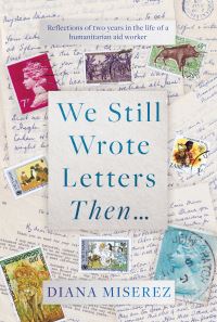 Book Cover for We Still Wrote Letters Then by Diana Miserez