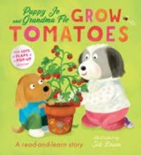 Book Cover for Puppy Jo and Grandma Flo Grow Tomatoes by Kathryn Jewitt
