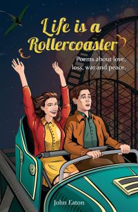 Book Cover for Life Is a Rollercoaster by John Eaton
