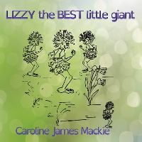Book Cover for Lizzy, the BEST Little Giant by Caroline James MacKie