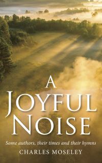 Book Cover for A Joyful Noise by C W R D Moseley