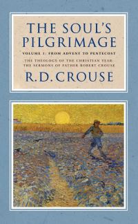 Book Cover for The Soul's Pilgrimage - Volume 1: From Advent to Pentecost by Robert D Crouse