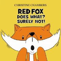 Book Cover for Red Fox Does What? Surely Not! by Christine Chambers