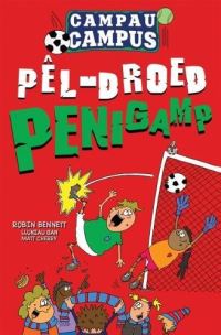Book Cover for Campau Campus - Pel-Droed Penigamp by Robin Bennett, Elinor Wyn Reynolds