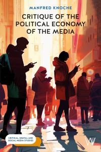 Book Cover for Critique of the Political Economy of the Media by Manfred Knoche