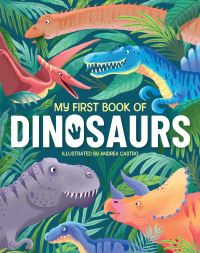 Book Cover for My First Book of Dinosaurs by Annabel Griffin