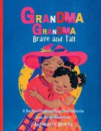 Book Cover for Grandma Grandma, Brave and Tall by Antoinette Brooks