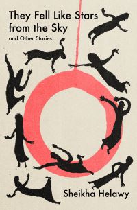Book Cover for They Fell Like Stars from the Sky & Other Stories by Sheikha Helawy