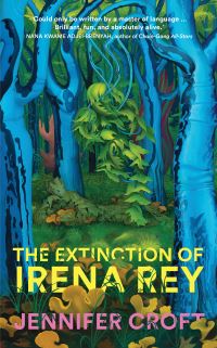 Book Cover for The Extinction of Irena Rey by Jennifer Croft