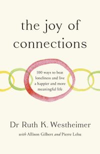 Book Cover for The Joy of Connections by Ruth K Westheimer, Allison Gilbert, Pierre A Lehu