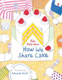 Book Cover for How We Share Cake by Hyoun Kim