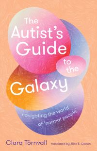 Book Cover for The Autist's Guide to the Galaxy by Clara Törnvall