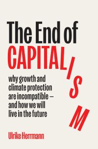 Book Cover for The End of Capitalism by Ulrike Herrmann