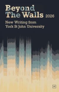 Book Cover for Beyond the Walls 2026 by York Centre for Writing