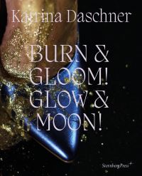 Book Cover for Katrina Daschner - Burn & Gloom! Glow & Moon! by Katrina Daschner