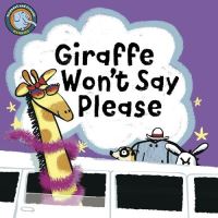 Book Cover for Giraffe Won't Say Please by Griff