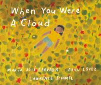 Book Cover for When You Were A Cloud by María José Ferrada