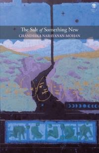 Book Cover for The Salt of Something New by Chandrika NarayananMohan