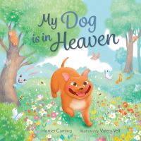 Book Cover for My Dog Is in Heaven by Harriet Cuming