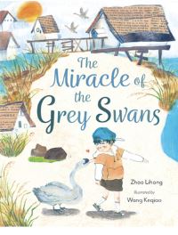 Book Cover for The Miracle of the Grey Swans by Lihong Zhao