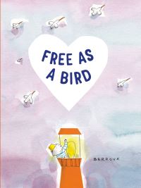 Book Cover for Free as a Bird by Barroux