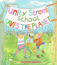 Book Cover for Unity Street School Saves the Planet by Sheena Davies