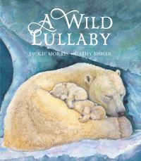 Book Cover for A Wild Lullaby by Jackie Morris