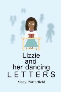 Book Cover for Lizzie and Her Dancing Letters by Macy Porterfield