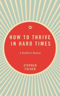Book Cover for How to Thrive in Hard Times by Stephen Fulder