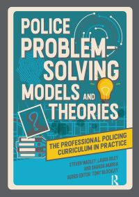 Book Cover for Police Problem-Solving Models and Theories by Steve Wadley, Laura Riley, Sharda Murria