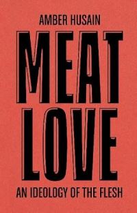 Book Cover for Meat Love by Amber Husain