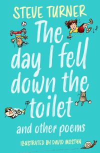 Book Cover for The Day I Fell Down the Toilet and Other Poems by Steve Turner