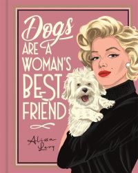 Book Cover for Dogs Are a Woman's Best Friend by Frances Evans