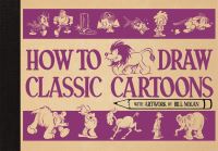 Book Cover for How to Draw Classic Cartoons by Bill Nolan
